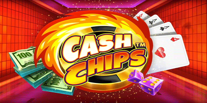 Rahasia Sukses Menang Banyak di Slot Cash Chips